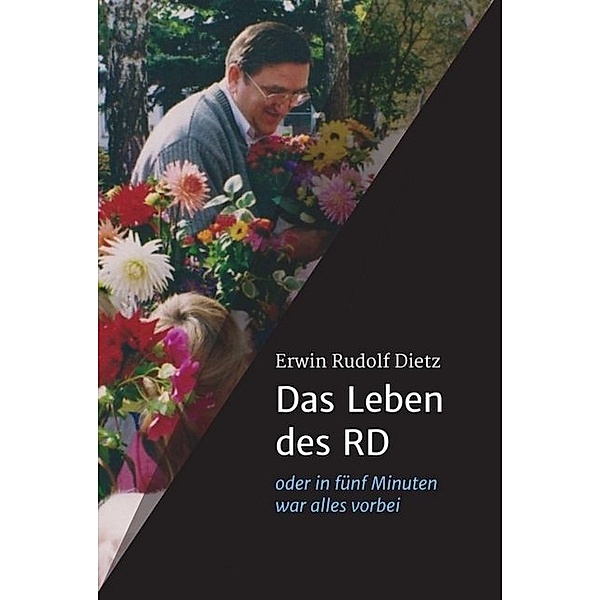 Das Leben des RD, Rudolf Dietz