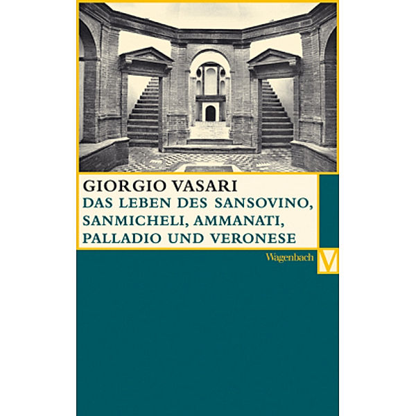 Das Leben des Sansovino und des Sanmicheli mit Ammannati, Palladio und Veronese, Giorgio Vasari