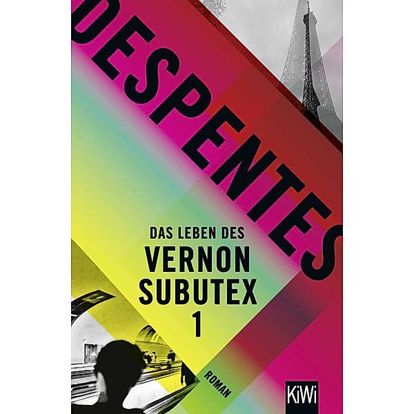 Das Leben des Vernon Subutex Bd.1, Virginie Despentes