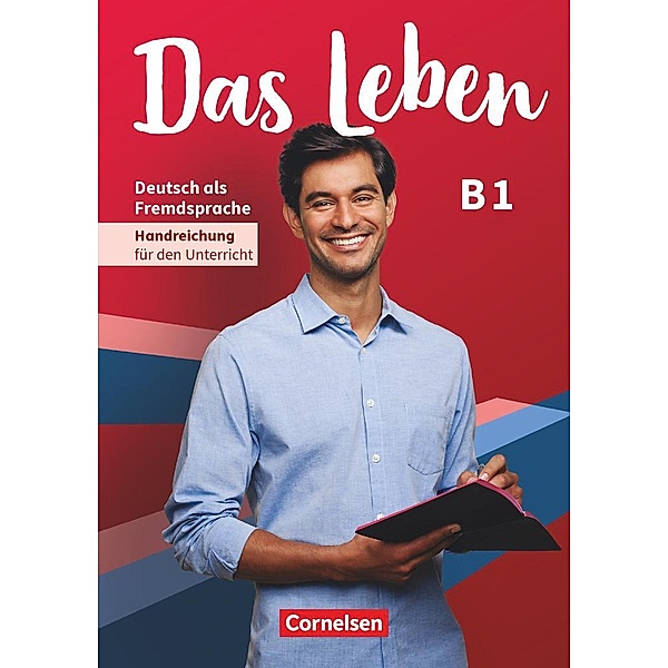 Das Leben - Deutsch als Fremdsprache - Allgemeine Ausgabe - B1: Gesamtband Handreichungen für den Unterricht