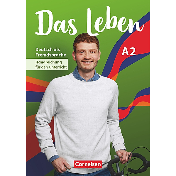 Das Leben - Deutsch als Fremdsprache - Allgemeine Ausgabe - A2: Gesamtband Handreichungen für den Unterricht