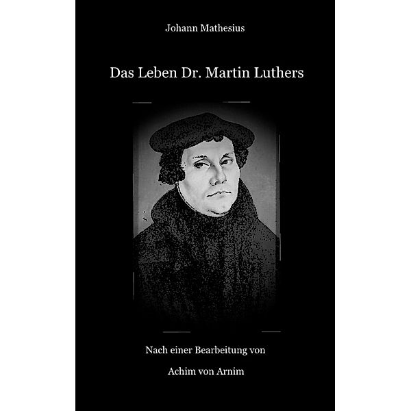 Das Leben Dr. Martin Luthers, Johann Mathesius