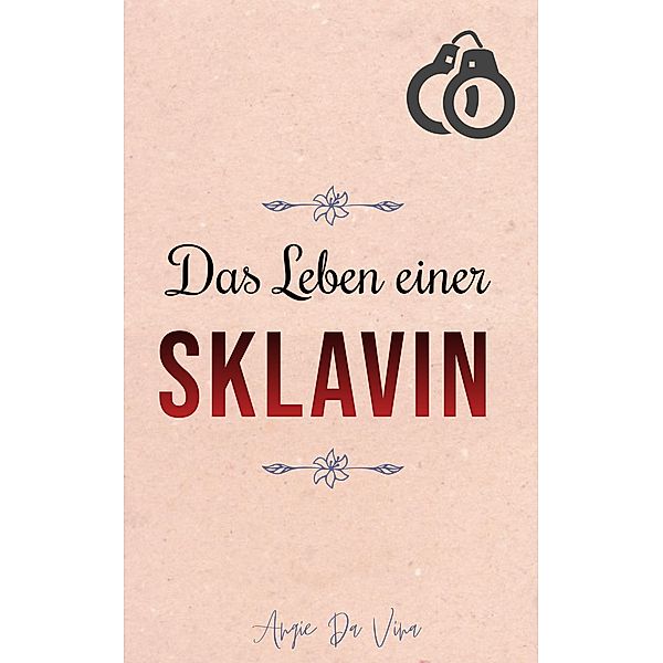 Das Leben einer Sklavin, Angie Da Vina