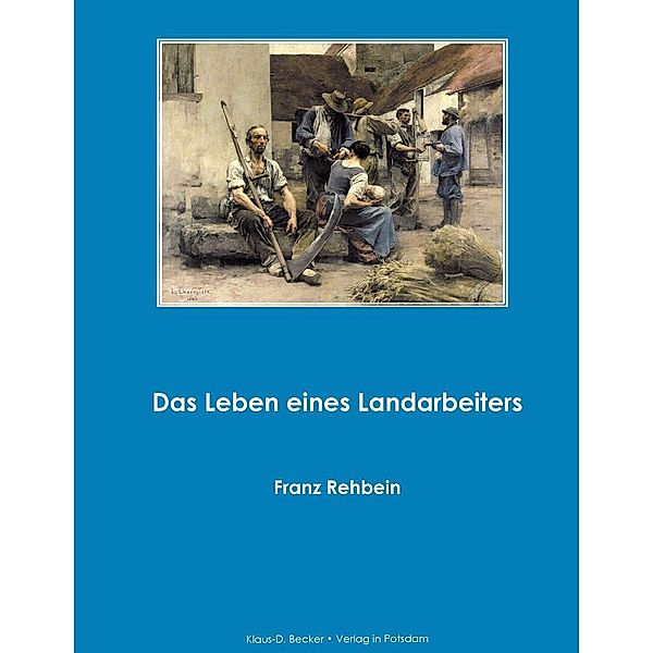 Das Leben eines Landarbeiters, Franz Rehbein