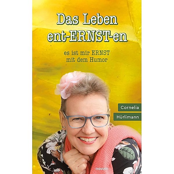 Das Leben ent-ERNST-en, Cornelia Hürlimann