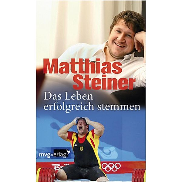 Das Leben erfolgreich stemmen, Matthias Steiner