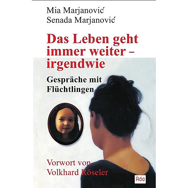 Das Leben geht immer weiter - irgendwie, Mia Marjanovic, Senada Marjanovic