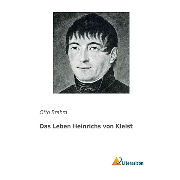 Das Leben Heinrichs von Kleist, Otto Brahm