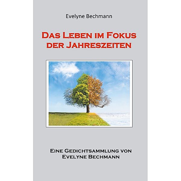 Das Leben im Fokus der Jahreszeiten, Evelyne Bechmann