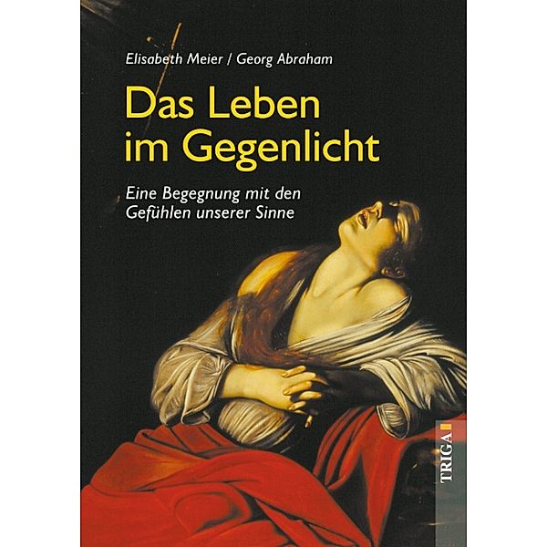 Das Leben im Gegenlicht, Elisabeth Meier, Georg Abraham