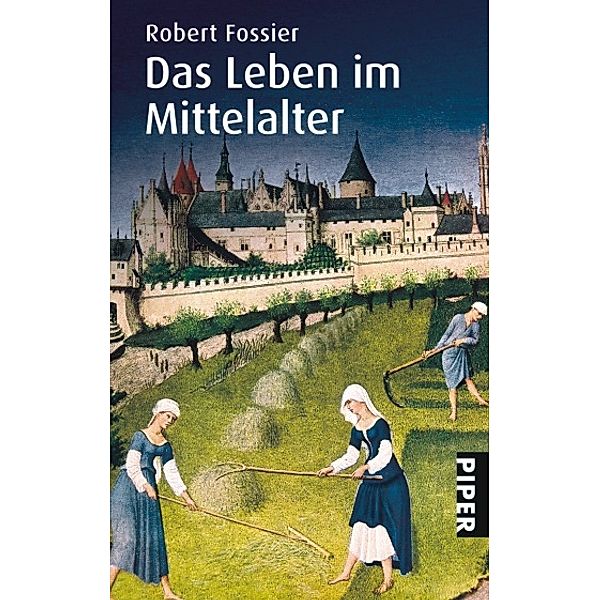 Das Leben im Mittelalter, Robert Fossier