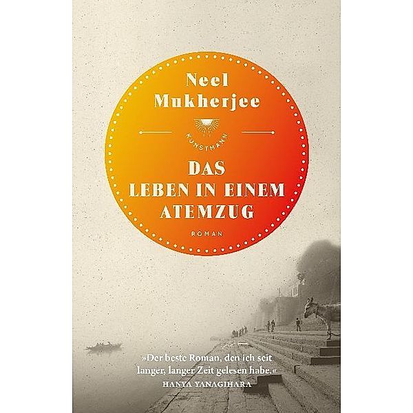 Das Leben in einem Atemzug, Neel Mukherjee