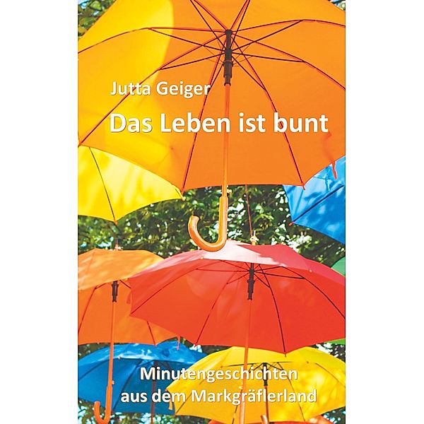 Das Leben ist bunt, Jutta Geiger