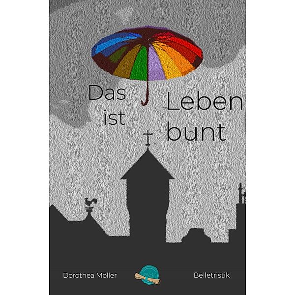 Das Leben ist bunt., Dorothea Möller