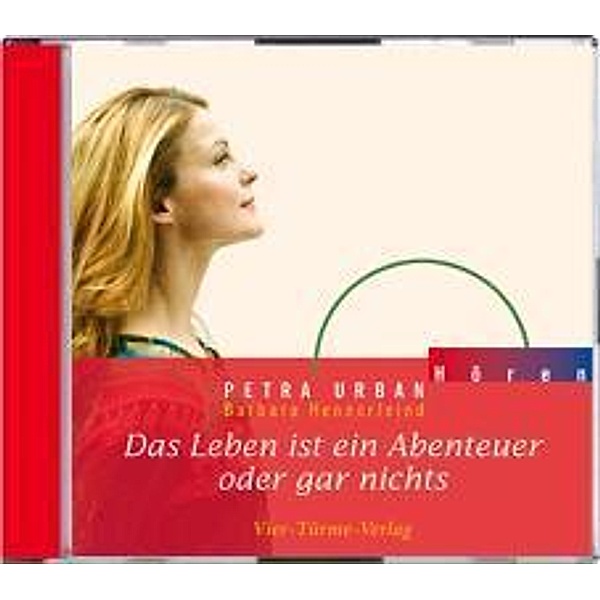 Das Leben ist ein Abenteuer oder gar nichts, 1 Audio-CD, Petra Urban, Barbara Hennerfeind