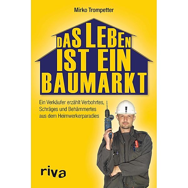 Das Leben ist ein Baumarkt, Mirko Trompetter