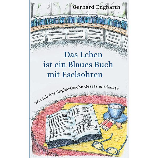 Das Leben ist ein Blaues Buch mit Eselsohren, Gerhard Engbarth