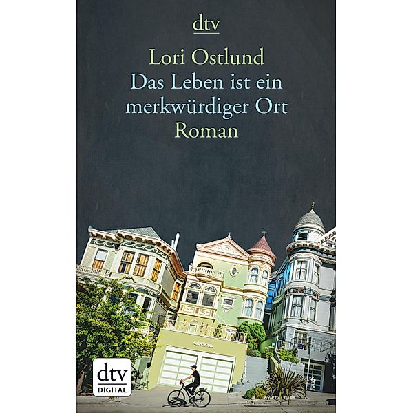 Das Leben ist ein merkwürdiger Ort, Lori Ostlund