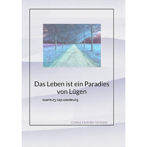 Das Leben ist ein Paradies von Lügen, Manuel Mendez Fracci