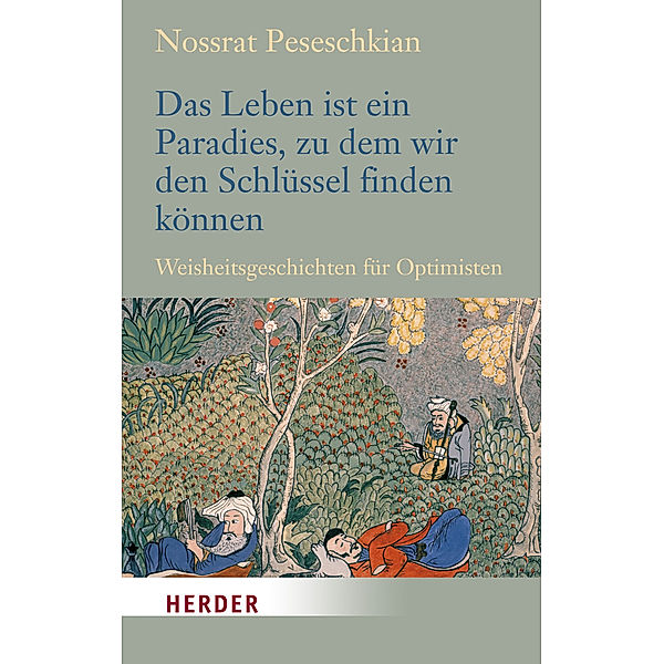 Das Leben ist ein Paradies, zu dem wir den Schlüssel finden können, Nossrat Peseschkian