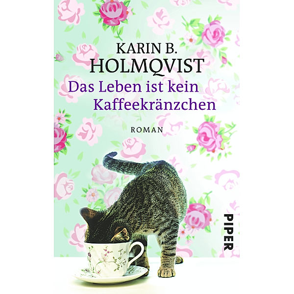 Das Leben ist kein Kaffeekränzchen, Karin B. Holmqvist