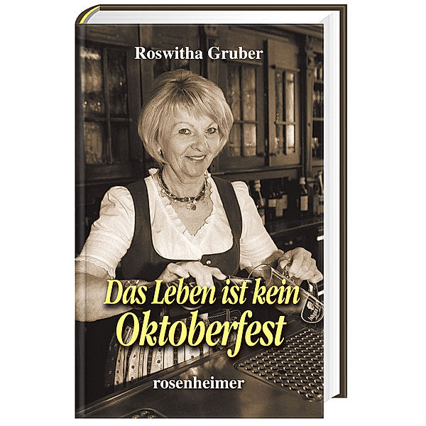 Das Leben ist kein Oktoberfest, Roswitha Gruber