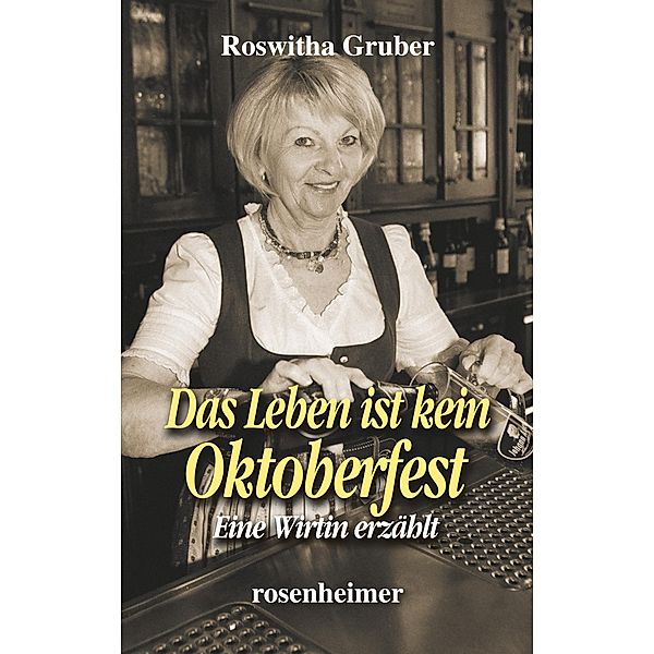 Das Leben ist kein Oktoberfest, Roswitha Gruber