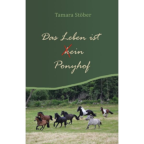 Das Leben ist (k)ein Ponyhof, Tamara Stöber