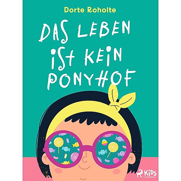 Das Leben ist kein Ponyhof / Schmetterlingsreihe, Dorte Roholte