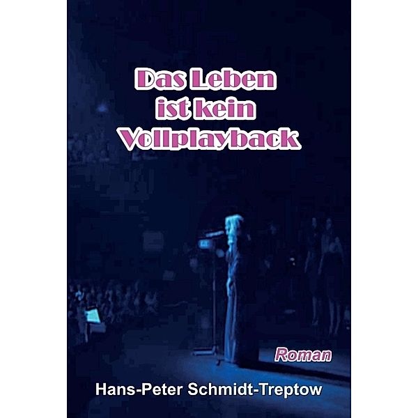 Das Leben ist kein Vollplayback, Hans-Peter Schmidt-Treptow