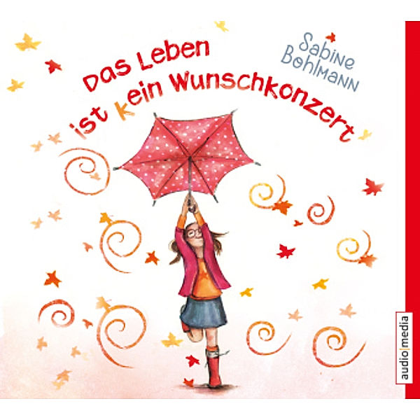 Das Leben ist (k)ein Wunschkonzert, 3 Audio-CDs, Sabine Bohlmann