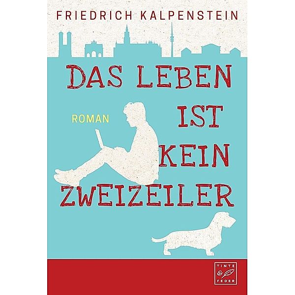 Das Leben ist kein Zweizeiler, Friedrich Kalpenstein