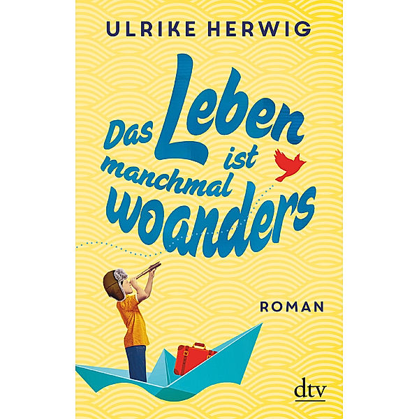 Das Leben ist manchmal woanders, Ulrike Herwig