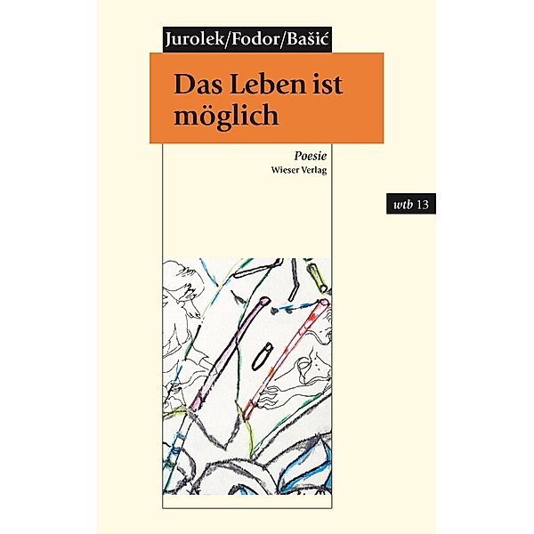 Das Leben ist möglich / wtb Wieser Taschenbuch Bd.13, Rudolf Jurolek, Ákos Fodor, Adisa Basic