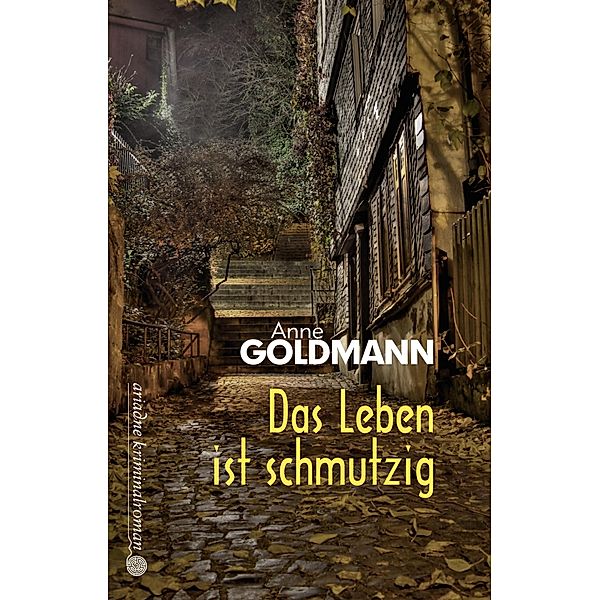 Das Leben ist schmutzig, Anne Goldmann