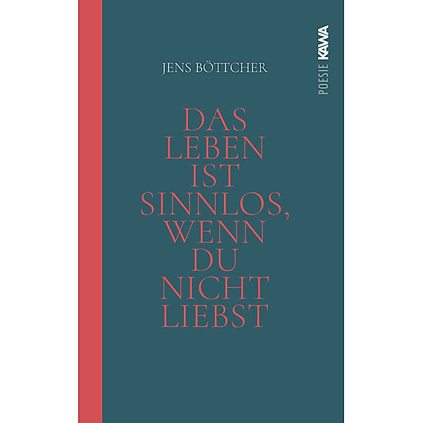 Das Leben ist sinnlos, wenn du nicht liebst, Jens Böttcher