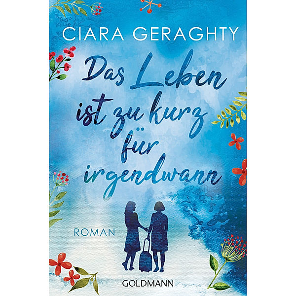 Das Leben ist zu kurz für irgendwann, Ciara Geraghty