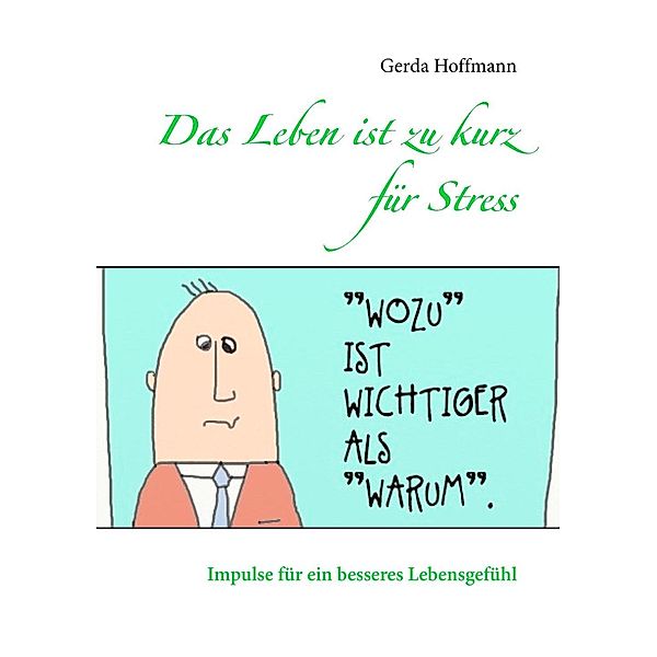 Das Leben ist zu kurz für Stress, Gerda Hoffmann