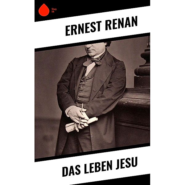 Das Leben Jesu, Ernest Renan