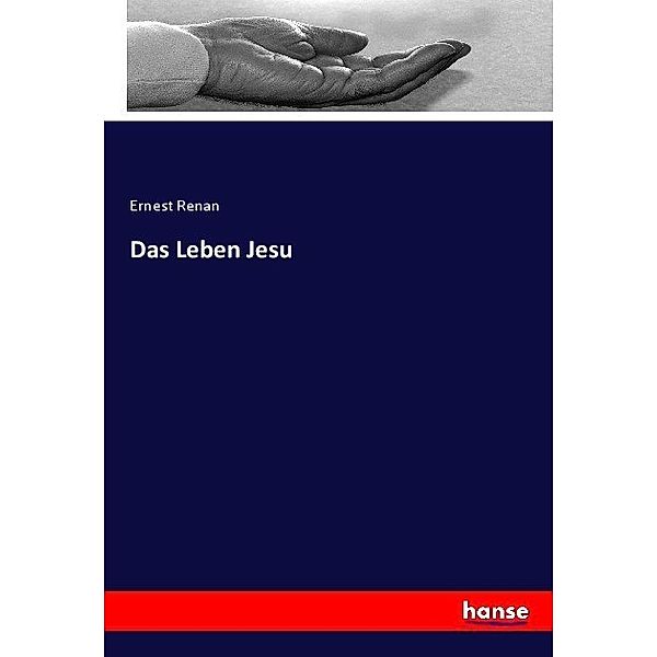 Das Leben Jesu, Ernest Renan