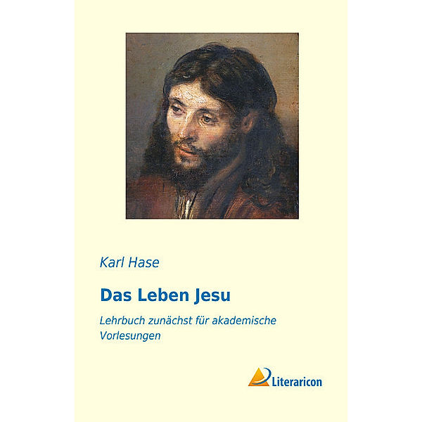 Das Leben Jesu, Karl Hase