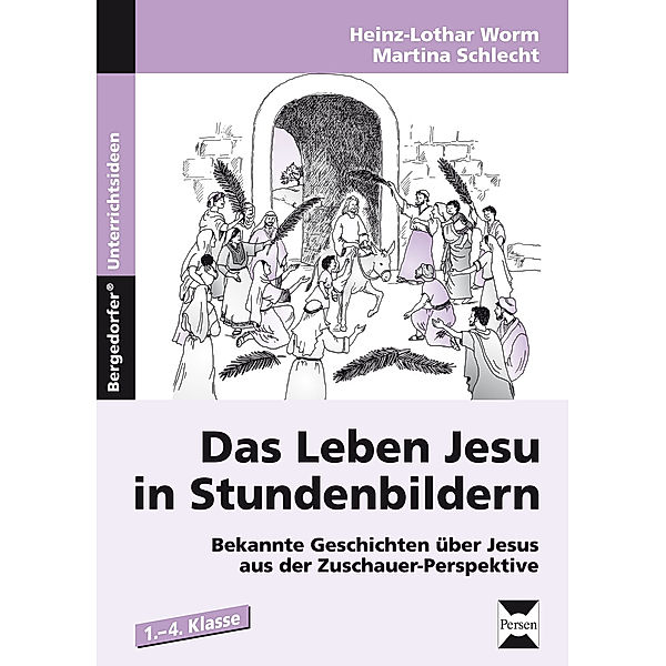 Das Leben Jesu in Stundenbildern, Heinz-Lothar Worm, Martina Schlecht