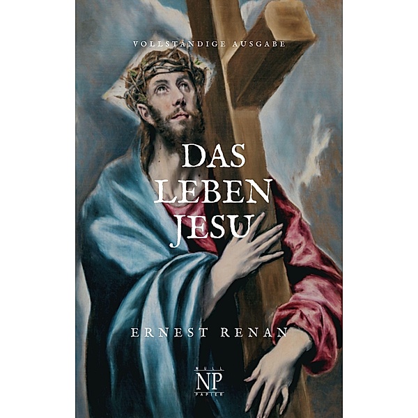 Das Leben Jesu / Sachbücher bei Null Papier, Ernest Renan