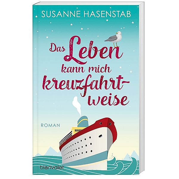 Das Leben kann mich kreuzfahrtweise, Susanne Hasenstab