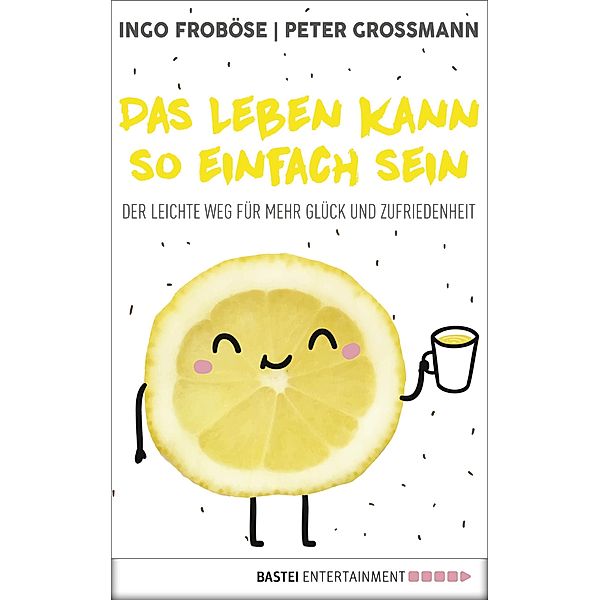 Das Leben kann so einfach sein, Ingo Froböse, Peter Großmann