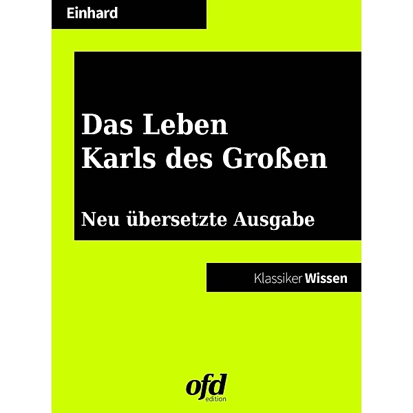 Das Leben Karls des Großen, Eginhard Einhard