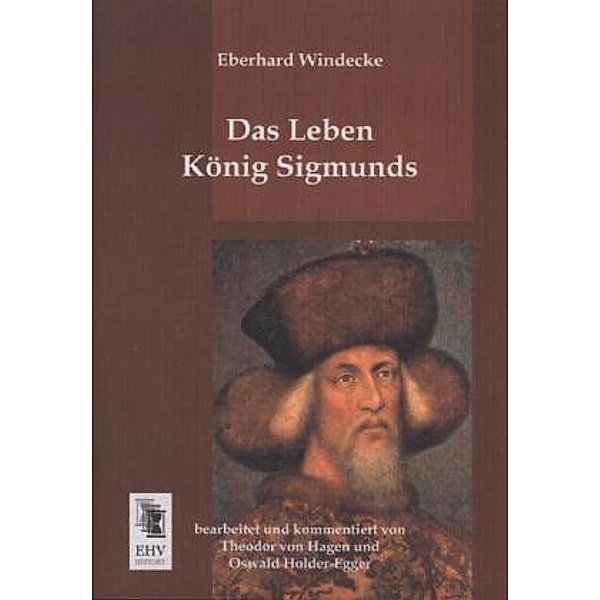 Das Leben König Sigmunds, Eberhard Windecke