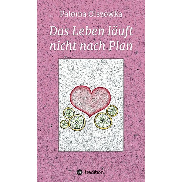 Das Leben läuft nicht nach Plan, Paloma Olszowka