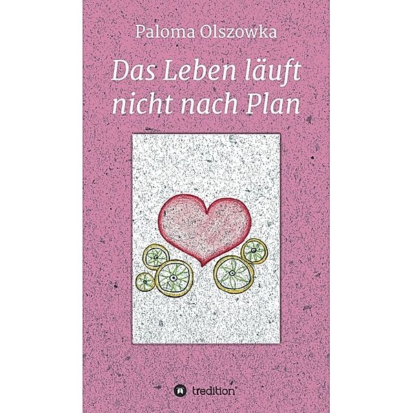 Das Leben läuft nicht nach Plan, Paloma Olszowka