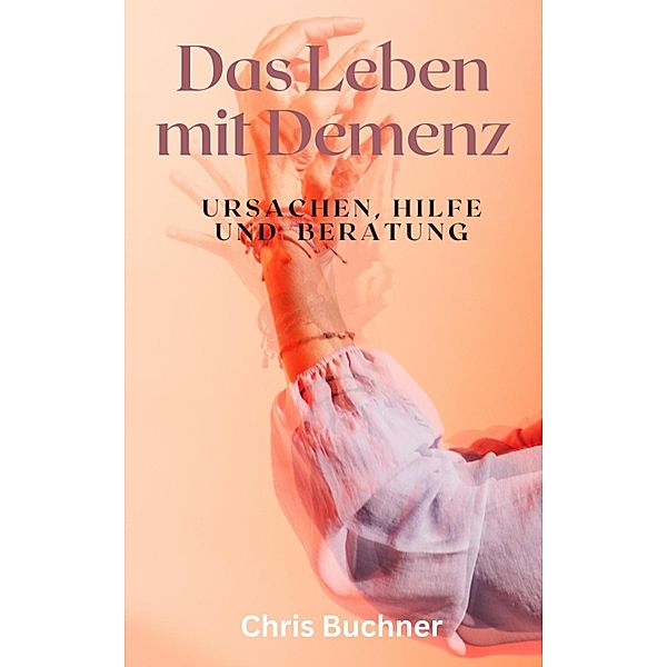 Das Leben mit Demenz, Chris Buchner